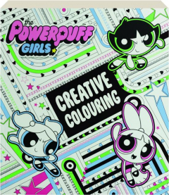 THE POWERPUFF GIRLS CREATIVE COLOURING