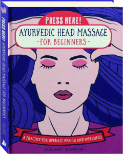 PRESS HERE! Ayurvedic Head Massage for Beginners