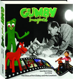 GUMBY IMAGINED: The Story of Art Clokey and His Creations