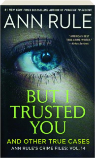 BUT I TRUSTED YOU AND OTHER TRUE CASES, VOL. 14