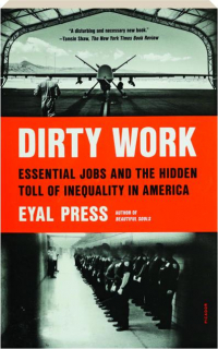 DIRTY WORK: Essential Jobs and the Hidden Toll of Inequality in America