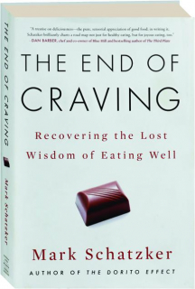 THE END OF CRAVING: Recovering the Lost Wisdom of Eating Well