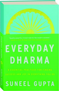 EVERYDAY DHARMA: 8 Essential Practices for Finding Success and Joy in Everything You Do