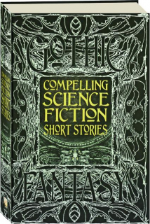 COMPELLING SCIENCE FICTION SHORT STORIES