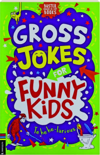 GROSS JOKES FOR FUNNY KIDS