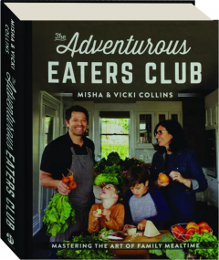 THE ADVENTUROUS EATERS CLUB: Mastering the Art of Family Mealtime