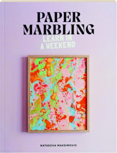 PAPER MARBLING: Learn in a Weekend