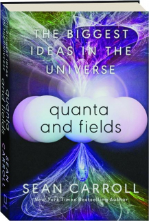 QUANTA AND FIELDS: The Biggest Ideas in the Universe