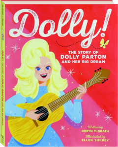 DOLLY! The Story of Dolly Parton and Her Big Dream