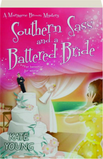 SOUTHERN SASS AND A BATTERED BRIDE