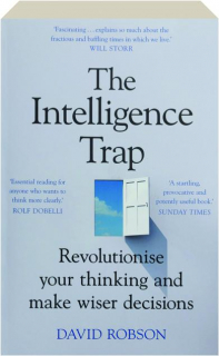 THE INTELLIGENCE TRAP: Revolutionise Your Thinking and Make Wiser Decisions