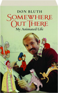SOMEWHERE OUT THERE: My Animated Life