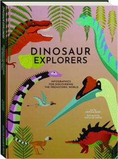 DINOSAUR EXPLORERS: Infographics for Discovering the Prehistoric World