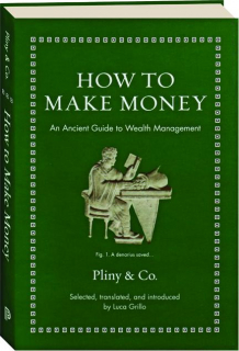 HOW TO MAKE MONEY: An Ancient Guide to Wealth Management