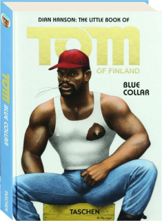 BLUE COLLAR: The Little Book of Tom of Finland