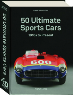 50 ULTIMATE SPORTS CARS: 1910s to Present