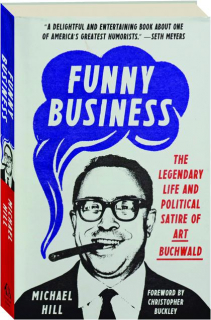 FUNNY BUSINESS: The Legendary Life and Political Satire of Art Buchwald