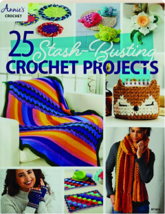 25 STASH-BUSTING CROCHET PROJECTS