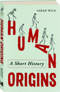 HUMAN ORIGINS: A Short History