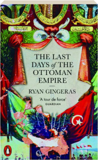 THE LAST DAYS OF THE OTTOMAN EMPIRE