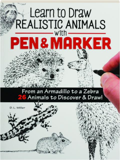 LEARN TO DRAW REALISTIC ANIMALS WITH PEN & MARKER