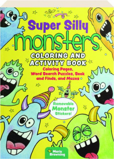 SUPER SILLY MONSTERS COLORING AND ACTIVITY BOOK