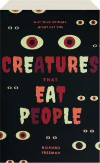 CREATURES THAT EAT PEOPLE: Why Wild Animals Might Eat You