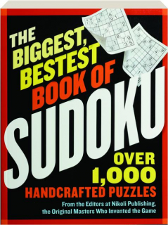 THE BIGGEST, BESTEST BOOK OF SUDOKU: Over 1,000 Handcrafted Puzzles