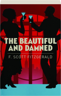 THE BEAUTIFUL AND DAMNED