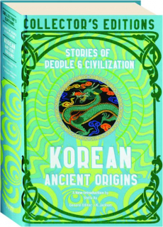 KOREAN ANCIENT ORIGINS: Stories of People & Civilization