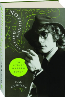 NOTHING'S BAD LUCK: The Lives of Warren Zevon