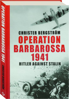 OPERATION BARBAROSSA 1941: Hitler Against Stalin