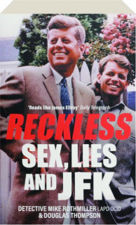 RECKLESS: Sex, Lies and JFK