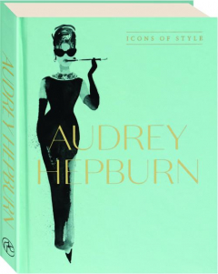 AUDREY HEPBURN: Icons of Style