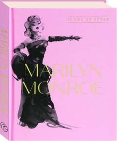 MARILYN MONROE: Icons of Style