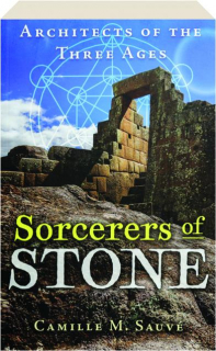 SORCERERS OF STONE: Architects of the Three Ages