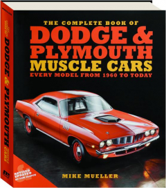 THE COMPLETE BOOK OF DODGE & PLYMOUTH MUSCLE CARS: Every Model from 1960 to Today