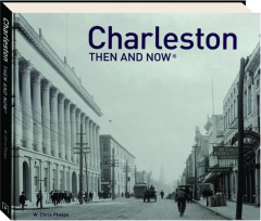 CHARLESTON THEN AND NOW