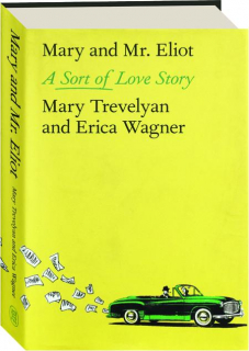 MARY AND MR. ELIOT: A Sort of Love Story