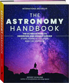 THE ASTRONOMY HANDBOOK: The Ultimate Guide to Observing and Understanding Stars, Planets, Galaxies, and the Universe