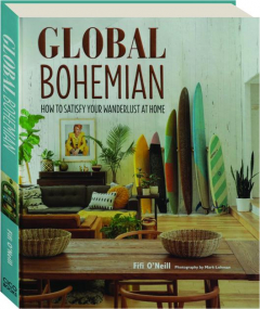 GLOBAL BOHEMIAN: How to Satisfy Your Wanderlust at Home