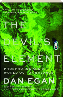 THE DEVIL'S ELEMENT: Phosphorus and a World Out of Balance