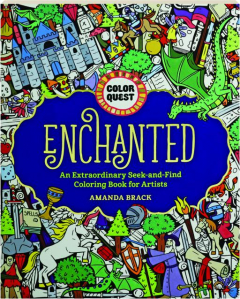 COLOR QUEST ENCHANTED: An Extraordinary Seek-and-Find Coloring Book for Artists