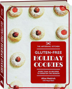 GLUTEN-FREE HOLIDAY COOKIES: The Artisanal Kitchen