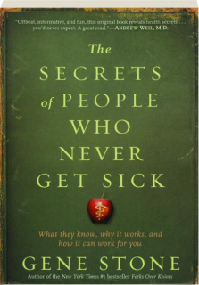 THE SECRETS OF PEOPLE WHO NEVER GET SICK