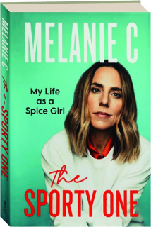 THE SPORTY ONE: My Life as a Spice Girl