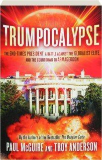 TRUMPOCALYPSE: The End-Times President, a Battle Against the Globalist Elite, and the Countdown to Armageddon