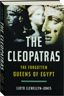 THE CLEOPATRAS: The Forgotten Queens of Egypt