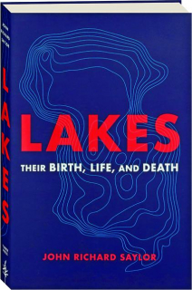 LAKES: Their Birth, Life, and Death