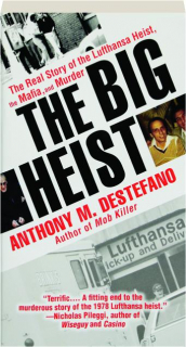 THE BIG HEIST: The Real Story of the Lufthansa Heist, the Mafia, and Murder